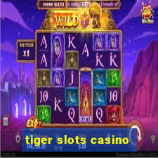 tiger slots casino