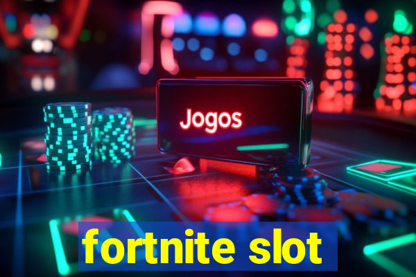 fortnite slot