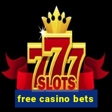 free casino bets