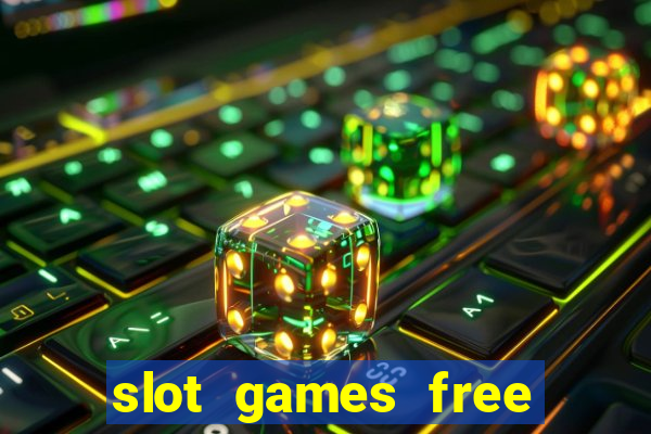 slot games free with bonus