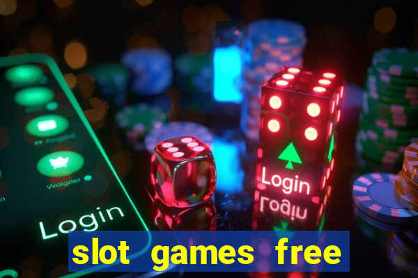 slot games free with bonus