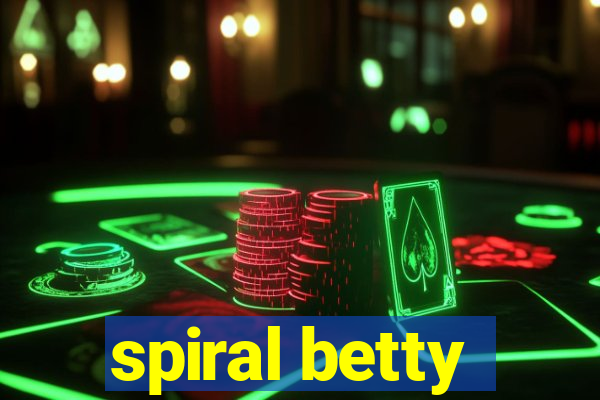 spiral betty