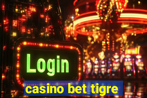 casino bet tigre