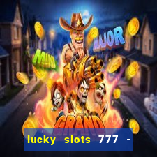 lucky slots 777 - free download