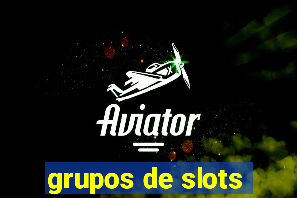 grupos de slots