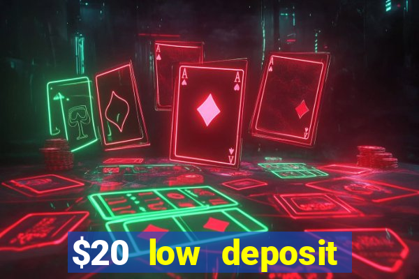 $20 low deposit casinos in nz