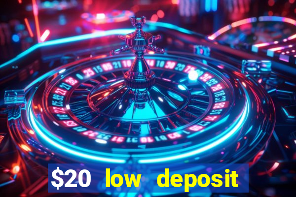 $20 low deposit casinos in nz