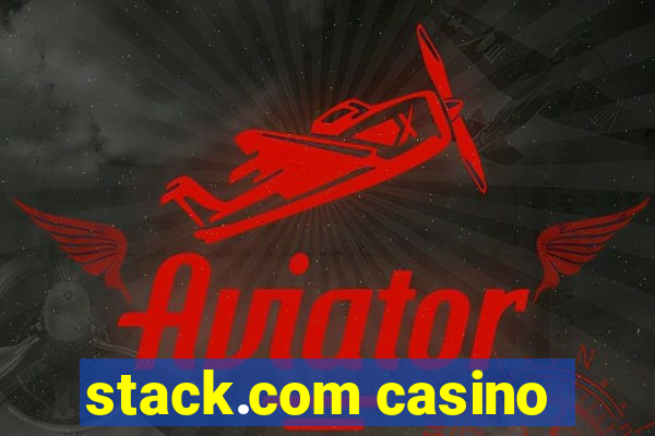 stack.com casino