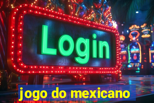 jogo do mexicano