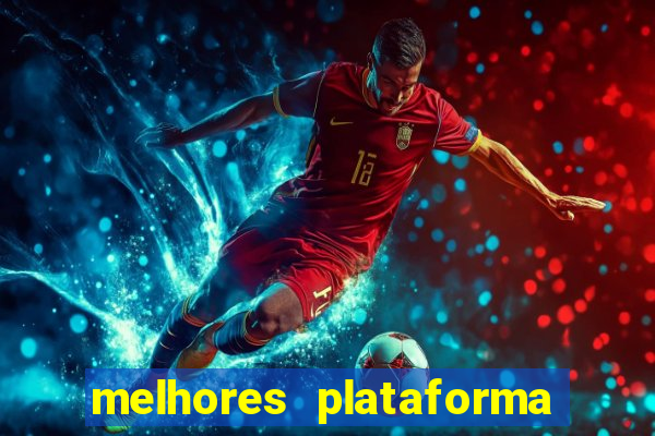 melhores plataforma jogo do tigre