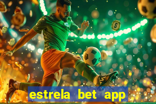 estrela bet app login entrar