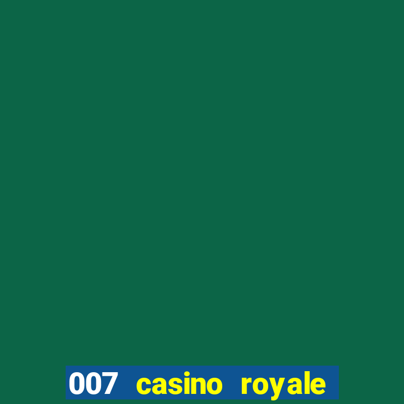 007 casino royale completo hd online dublado