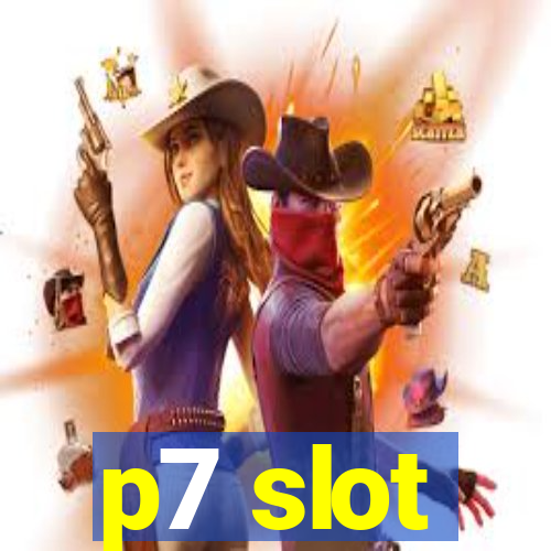 p7 slot