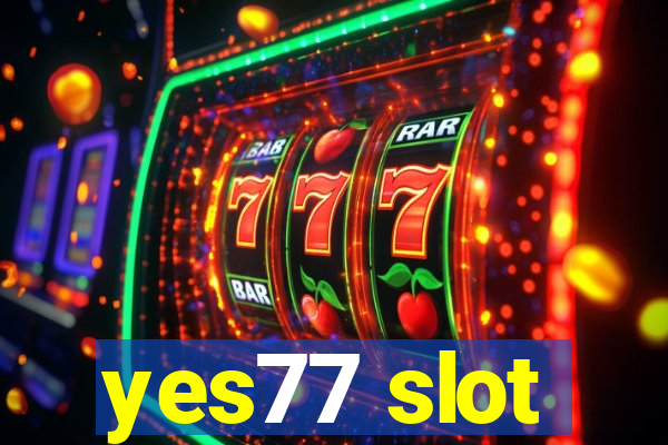 yes77 slot