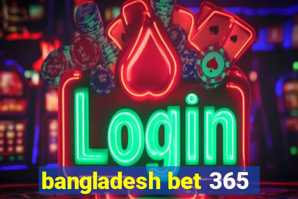 bangladesh bet 365