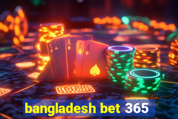 bangladesh bet 365