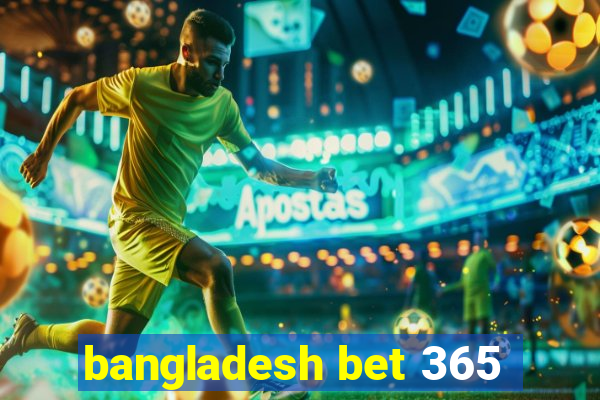 bangladesh bet 365