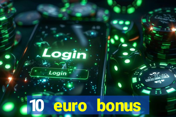 10 euro bonus online casino