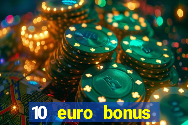 10 euro bonus online casino