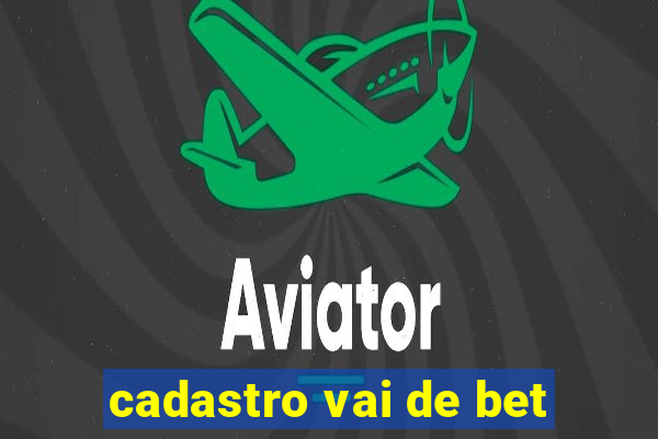 cadastro vai de bet