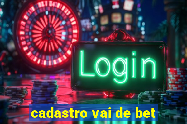 cadastro vai de bet