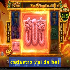 cadastro vai de bet