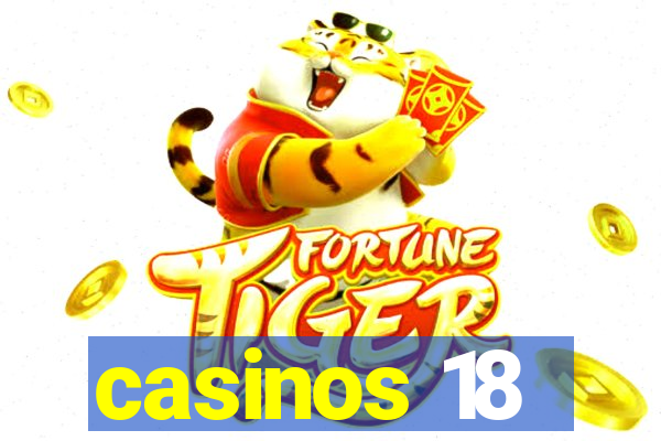 casinos 18