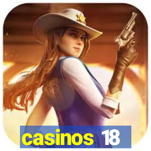 casinos 18