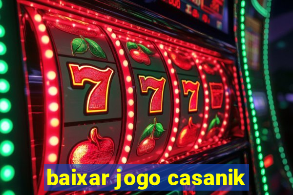 baixar jogo casanik