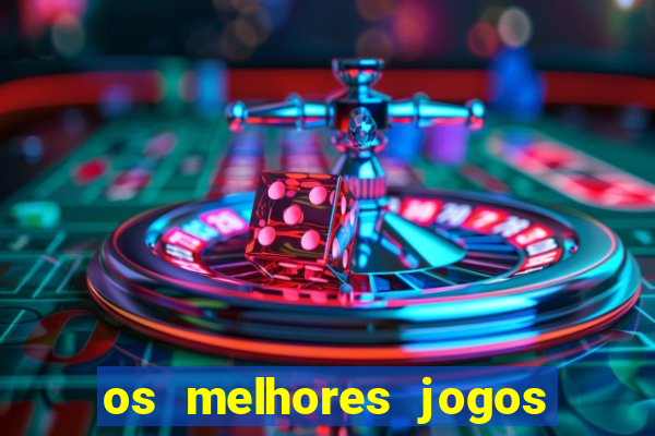 os melhores jogos de slots