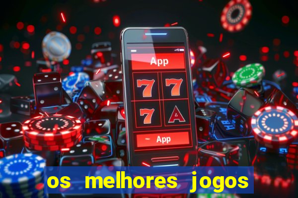 os melhores jogos de slots