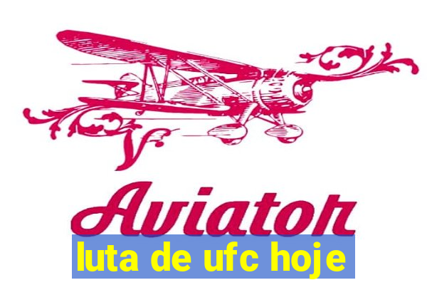 luta de ufc hoje