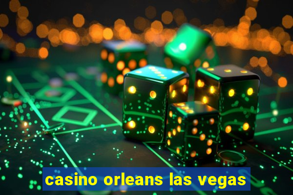 casino orleans las vegas