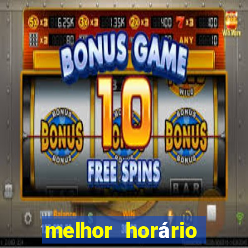 melhor horário para jogar na onabet