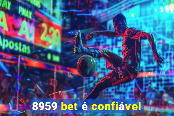 8959 bet é confiável