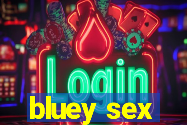 bluey sex