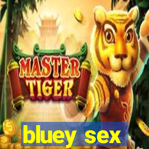 bluey sex