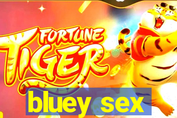 bluey sex