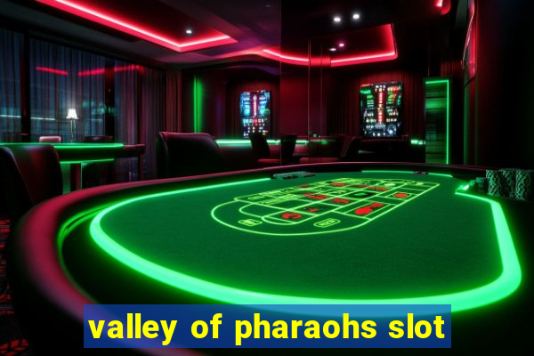 valley of pharaohs slot