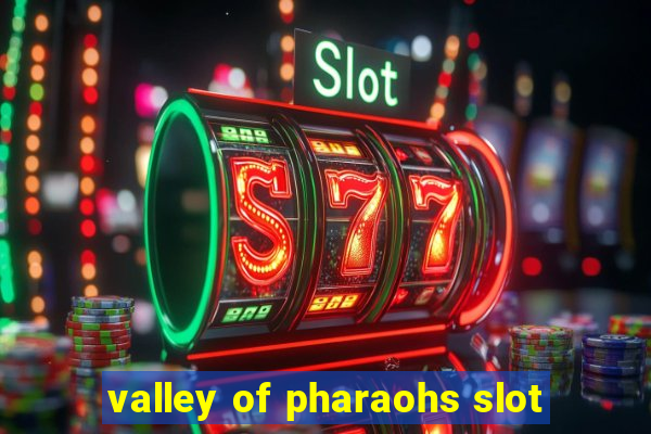 valley of pharaohs slot