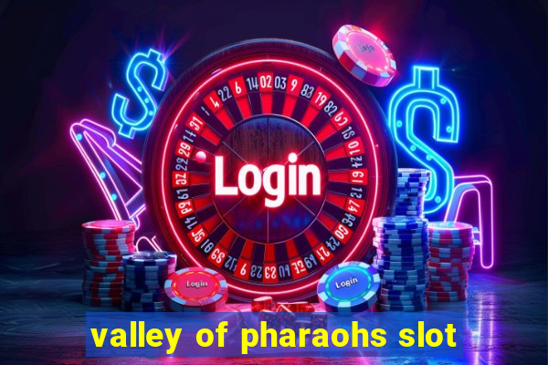 valley of pharaohs slot