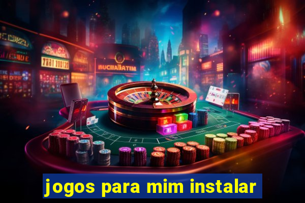 jogos para mim instalar