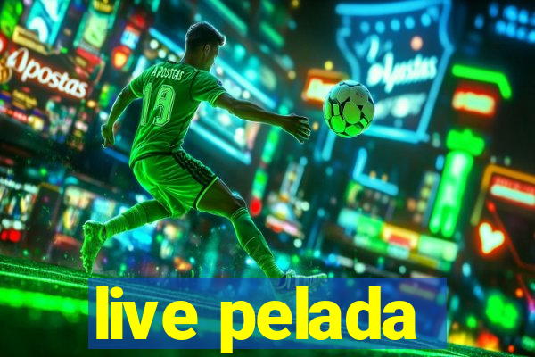 live pelada