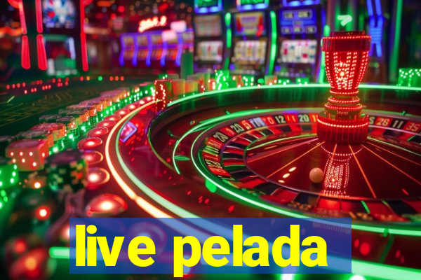 live pelada