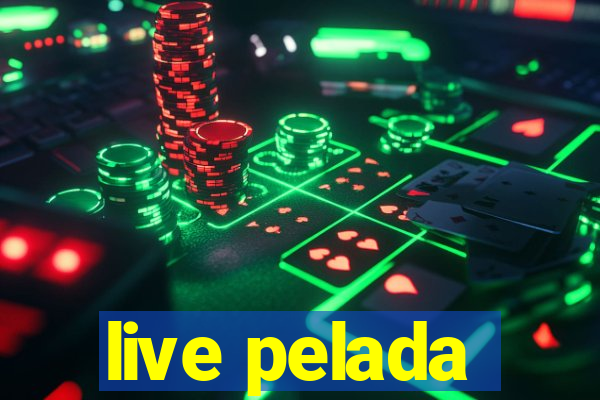 live pelada