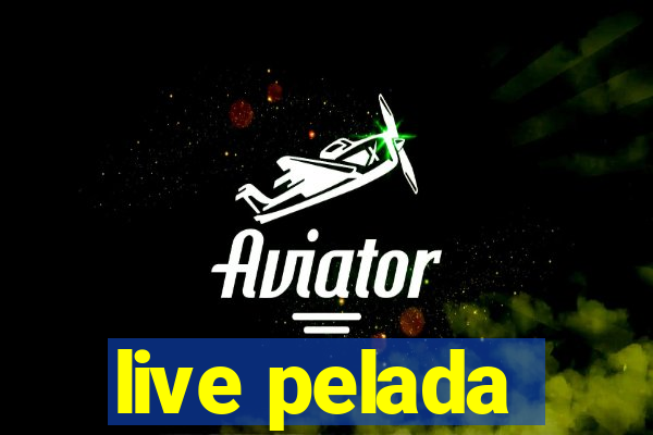 live pelada