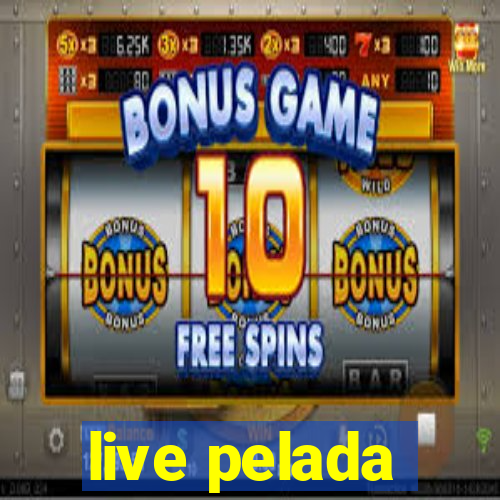 live pelada