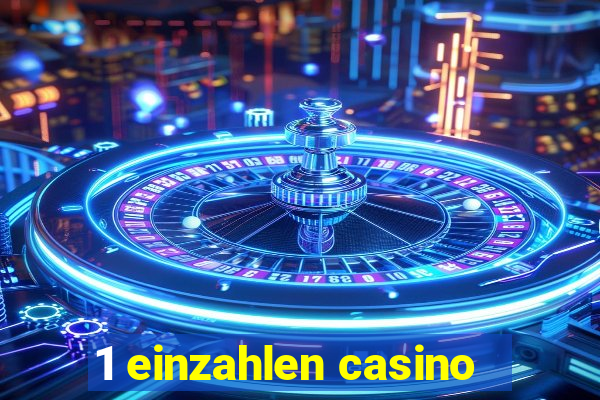 1 einzahlen casino