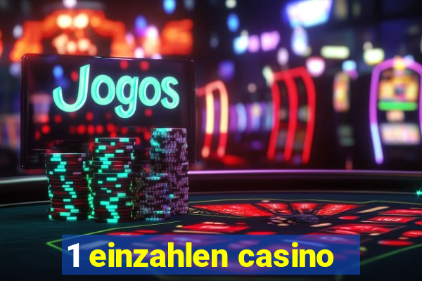 1 einzahlen casino