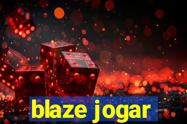 blaze jogar